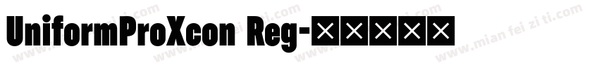 UniformProXcon Reg字体转换